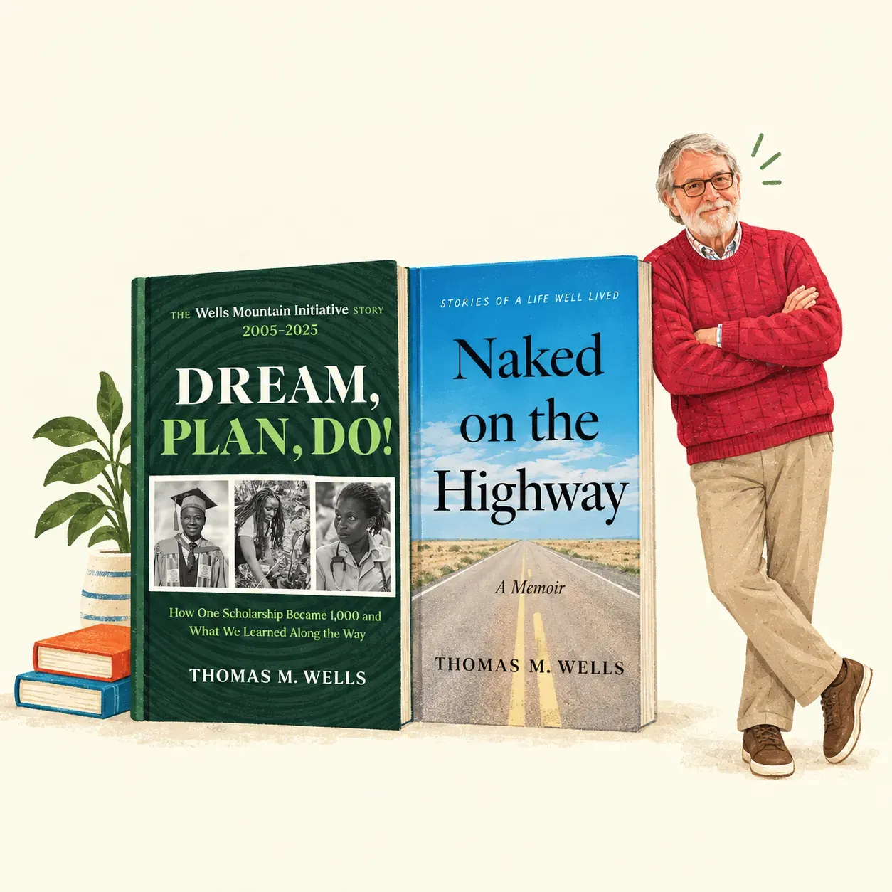 Illustration of Thomas M. Wells beside Dream, Plan, Do! and Naked on the Highway